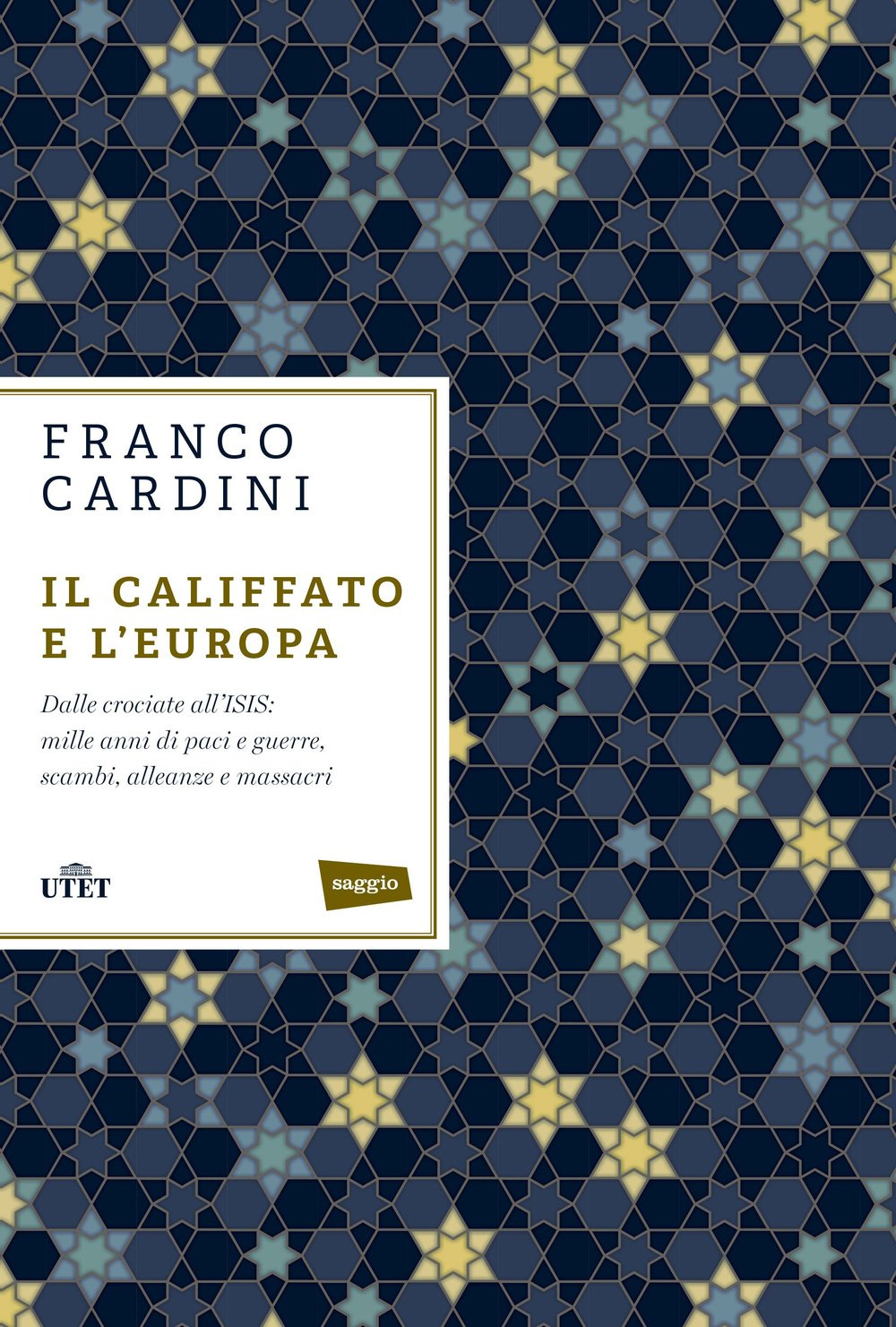 Il califfato e l'Europa. Dalle crociate all'ISIS: mille anni di paci e guerre, scambi, alleanze e massacri Religion & Esotericism