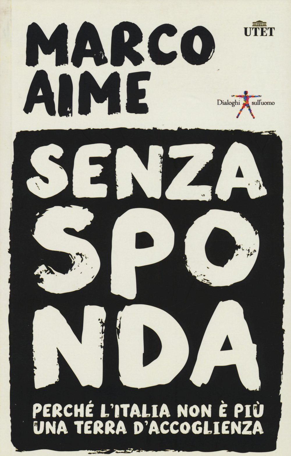 Senza sponda. Perché l'Italia non è più una terra d'accoglienza book