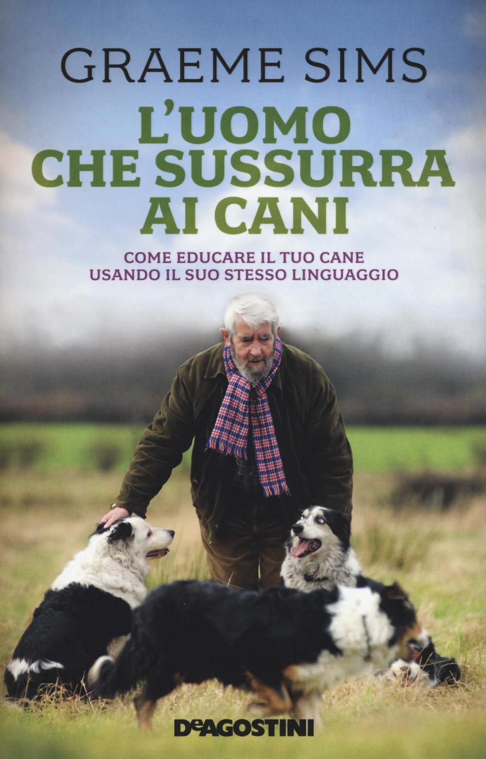 L'uomo che sussurra ai cani. Come educare il tuo cane usando il suo stesso linguaggio book