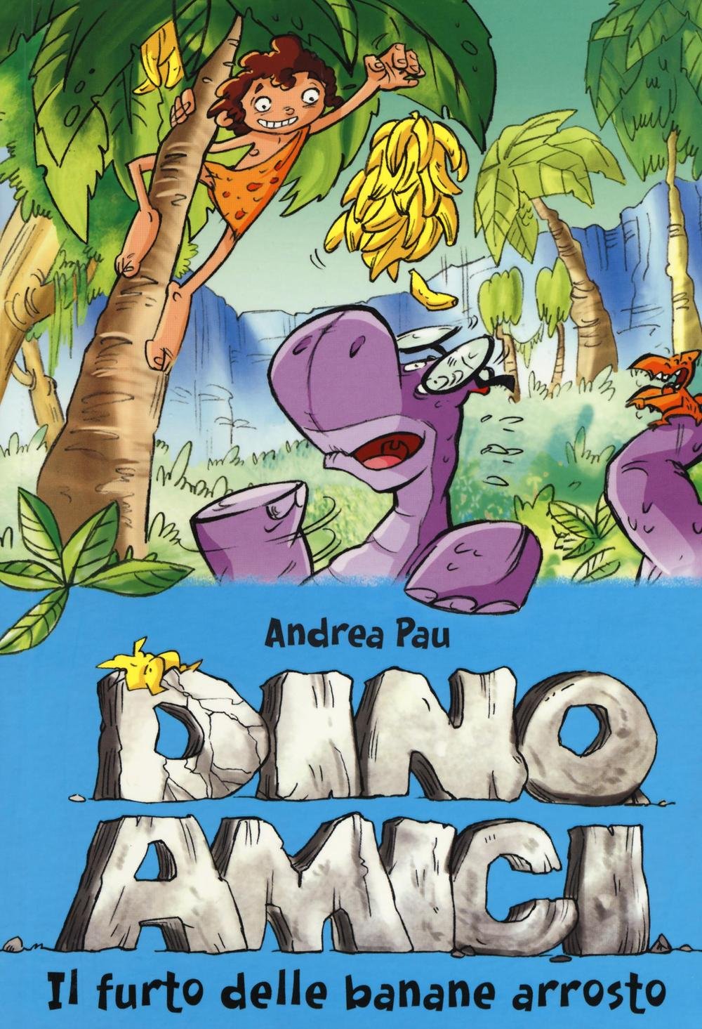 Il furto delle banane arrosto. Dinoamici (Vol. 2) book