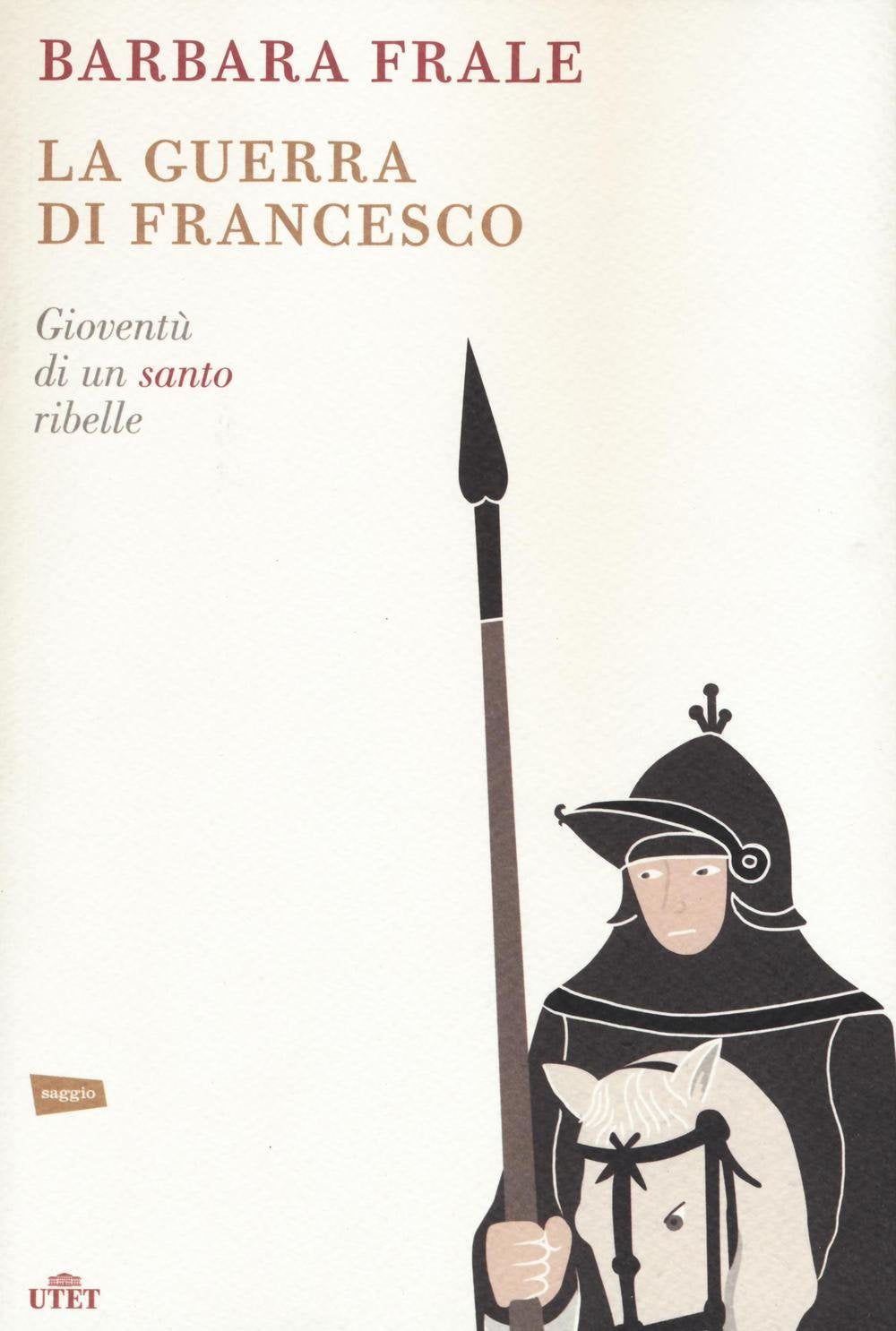 La guerra di Francesco. Gioventù di un santo ribelle book
