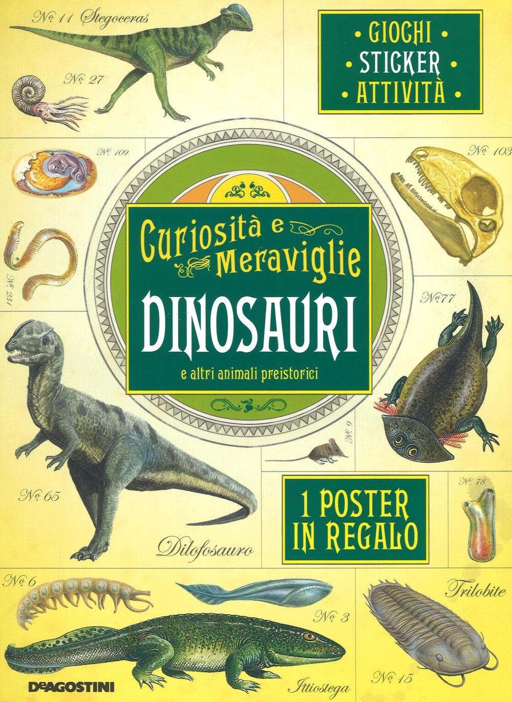 Dinosauri e altri animali preistorici. Curiosità e meraviglie. Con adesivi. Con poster. Ediz. illustrata book