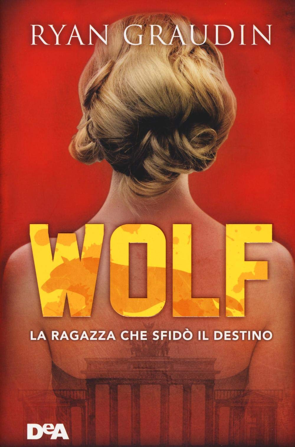 La ragazza che sfidò il destino. Wolf (Le gemme) Historical Fiction