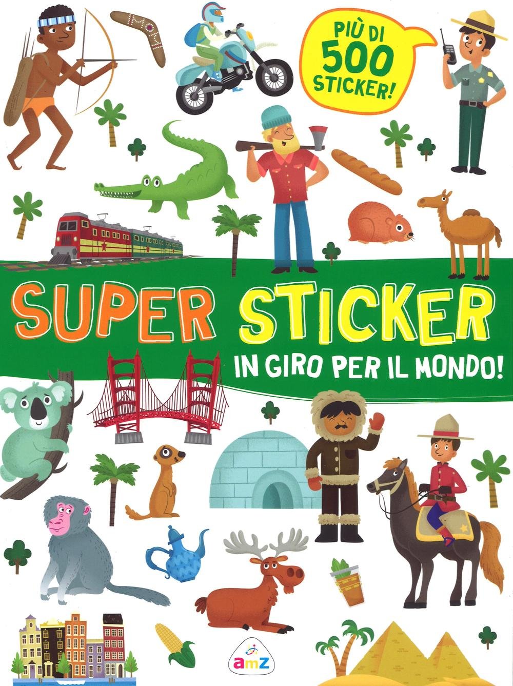 In giro per il mondo! Super sticker. Con adesivi Non-fiction