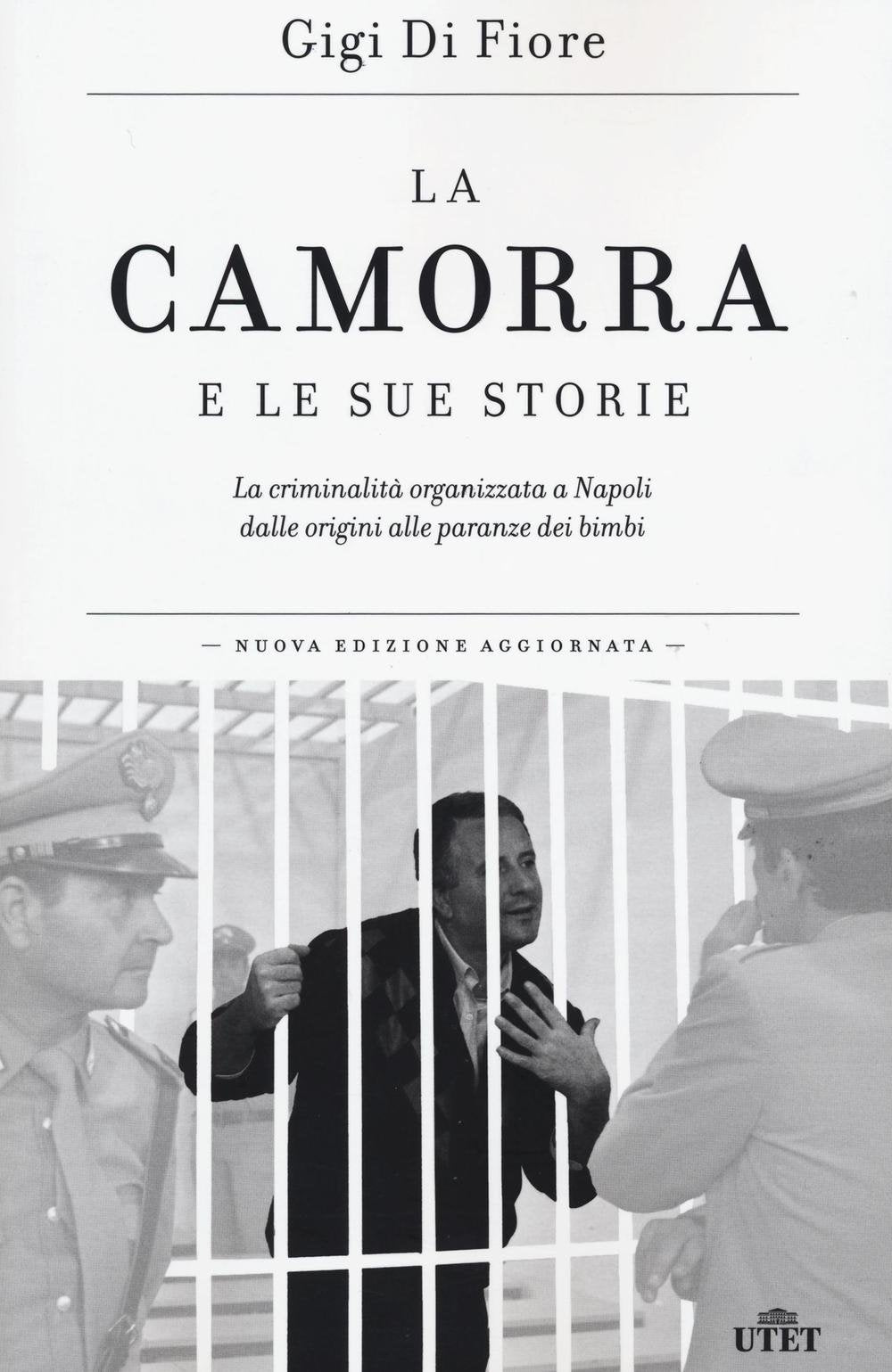 La camorra e le sue storie. La criminalità organizzata a Napoli dalle origini alle paranze dei bimbi. Con e-book book