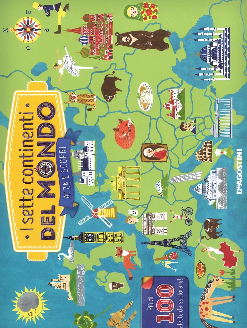 I sette continenti del mondo (Alza e scopri) Non-fiction