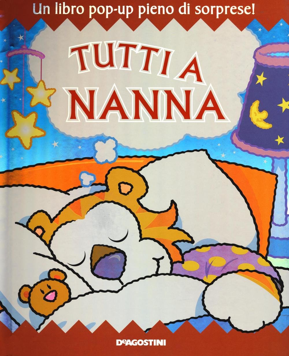 Tutti a nanna. Libro pop-up. Ediz. illustrata book