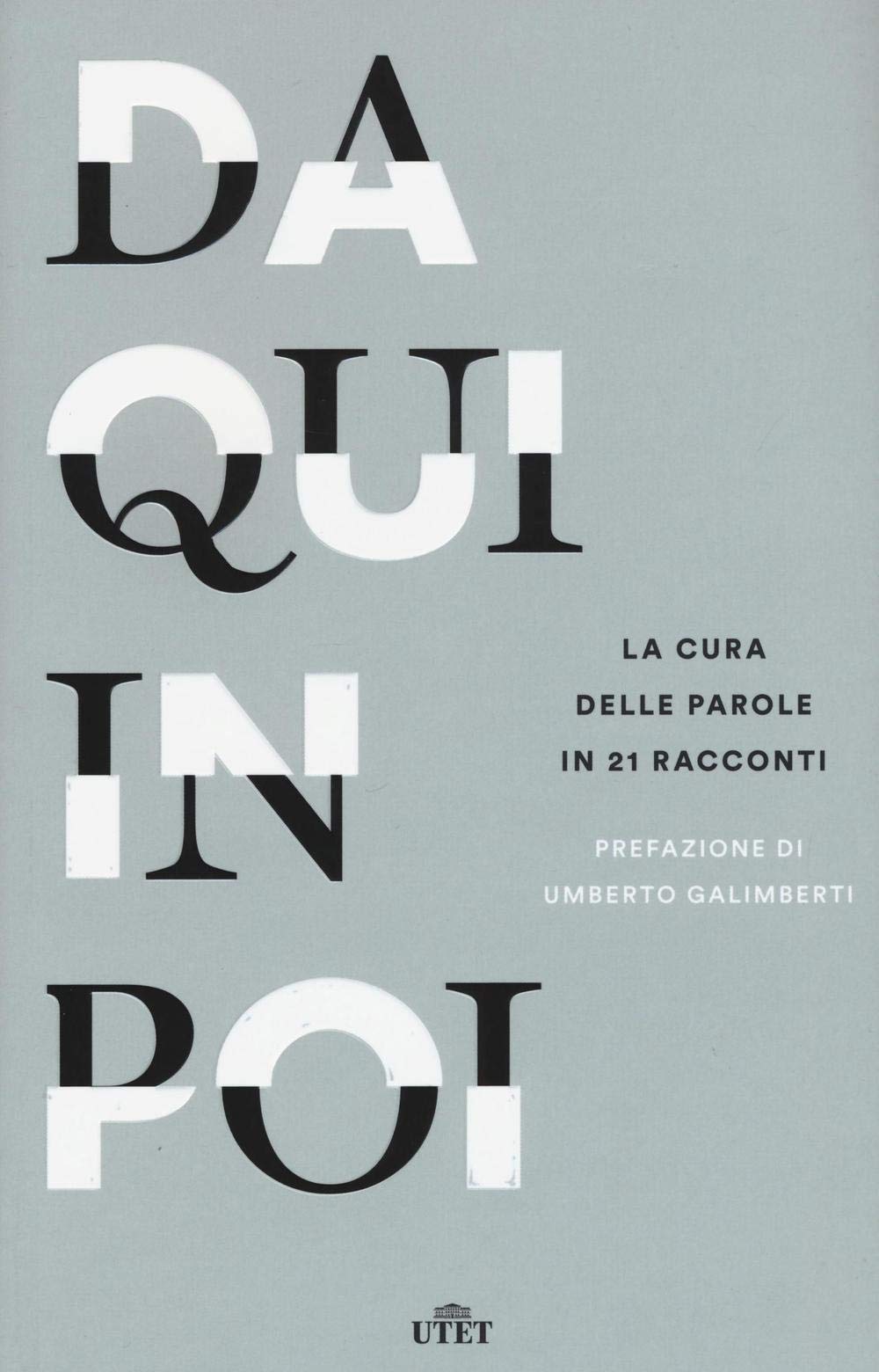 Da qui in poi. La cura delle parole in 21 racconti. Con e-book book