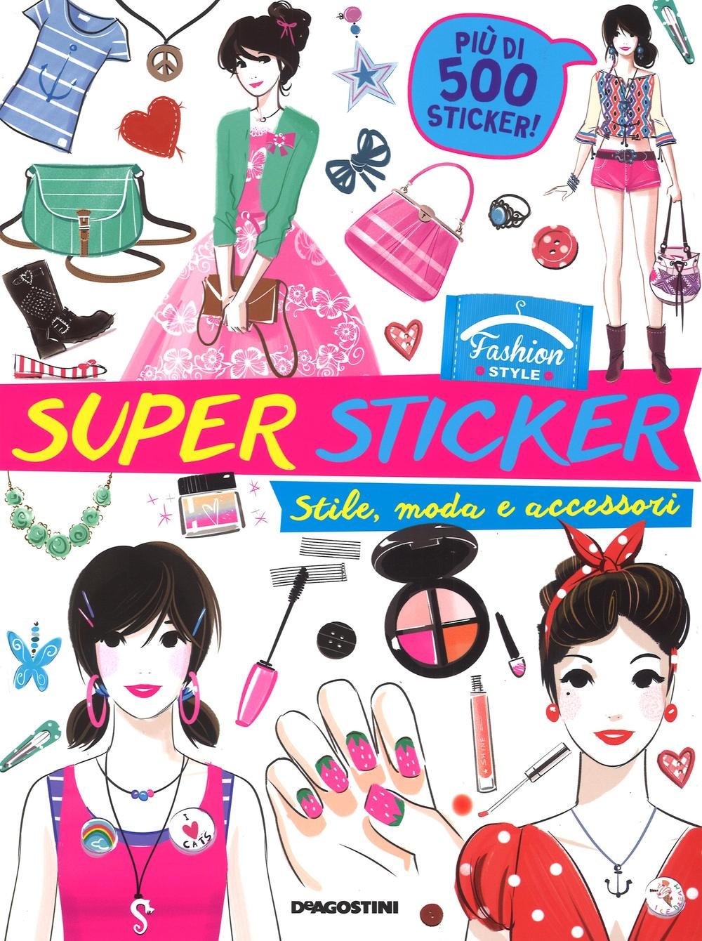 Stile, moda e accessori. Fashion style. Con adesivi. Ediz. illustrata (A scuola di...) Non-fiction