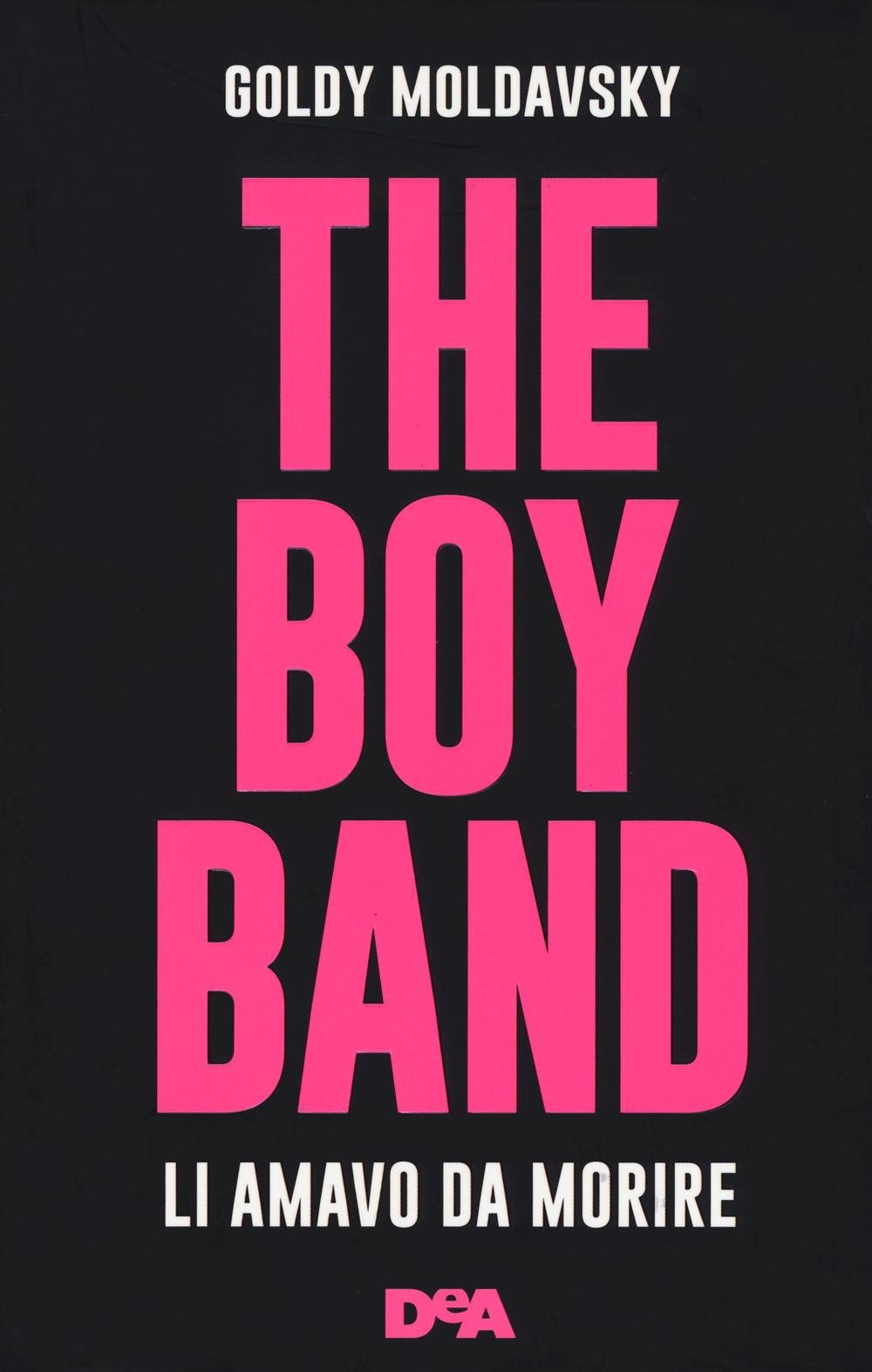 The boy band. Li amavo da morire book