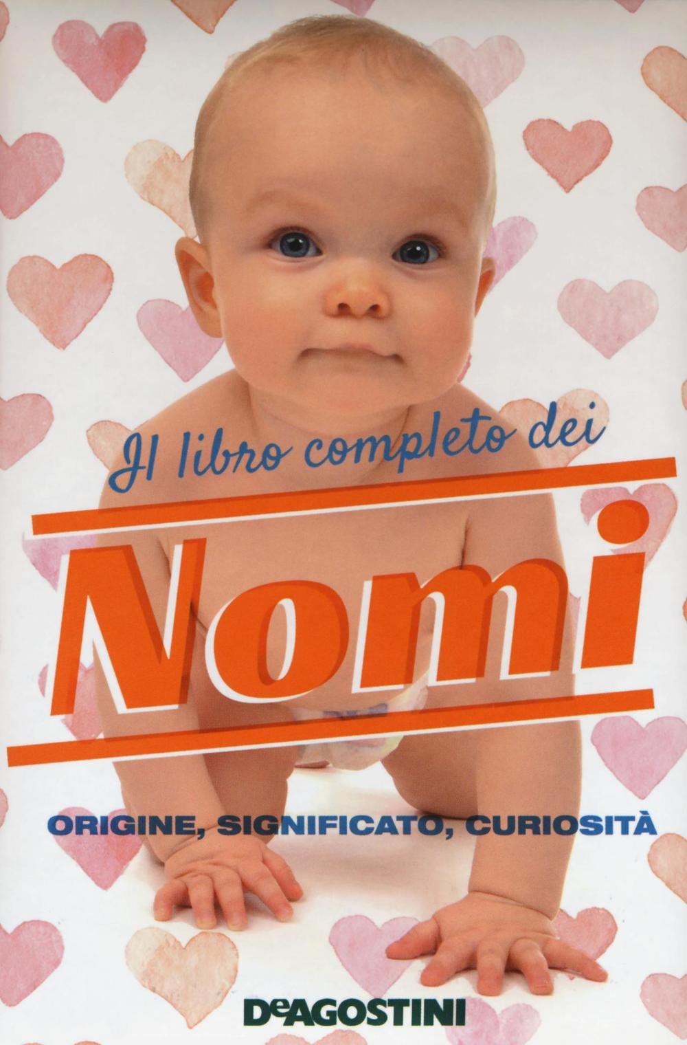 Il libro completo dei nomi. Origine, significato, curiosità book