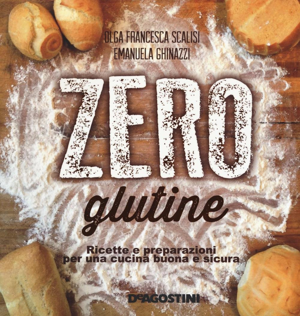 Zero glutine. Ricette e preparazioni per una cucina buona e sicura Leisure, Home & Garden