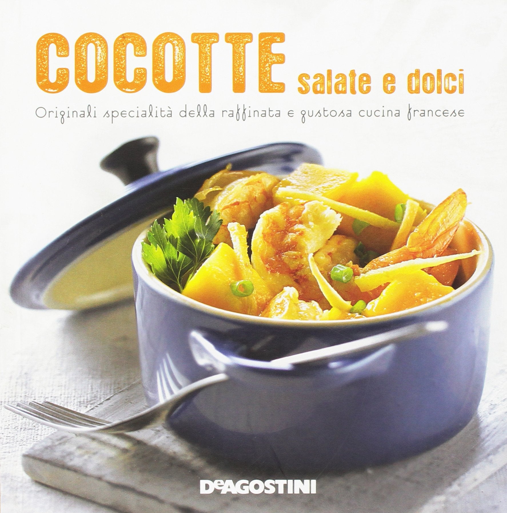 Cocotte salate e dolci. Originali specialità della raffinata e gustosa cucina francese (Momenti di gusto) Leisure, Home & Garden