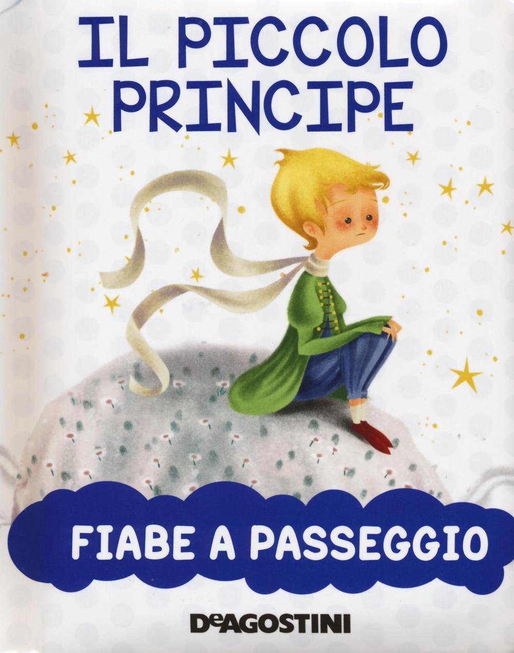 Il piccolo principe. Ediz. a colori (Fiabe a passeggio) Novels & Short Stories