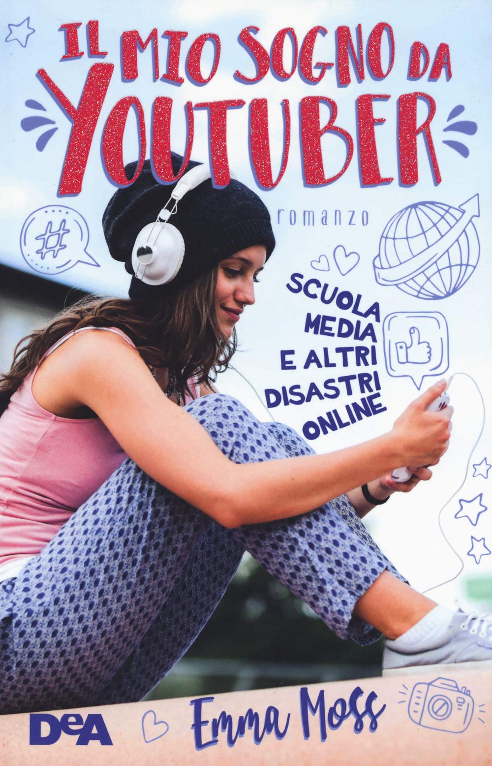 Il mio sogno da YouTuber. Scuola media e altri disastri online (Le gemme) Novels & Short Stories