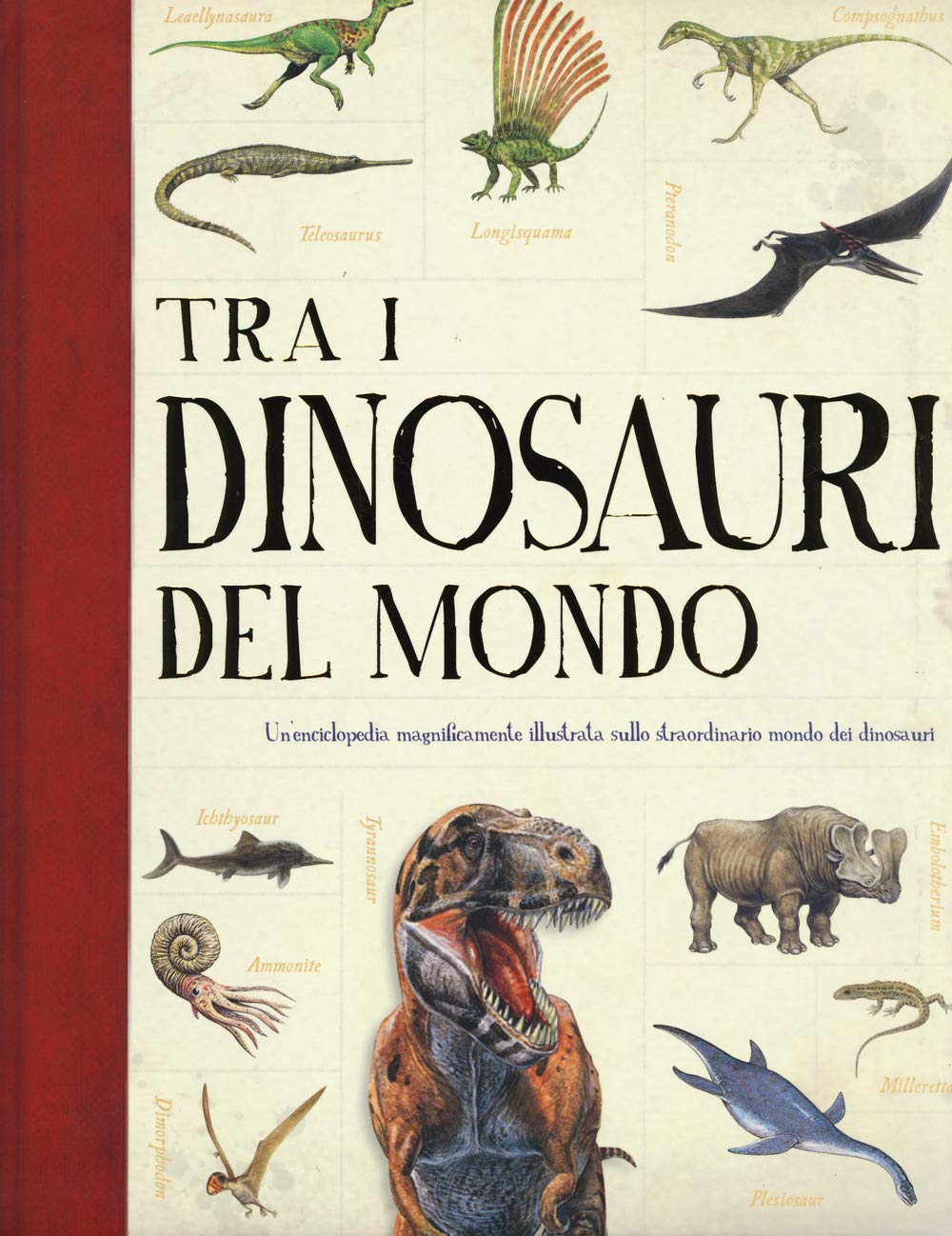 Tra i dinosauri del mondo (Enciclopedia illustrata) Non-fiction
