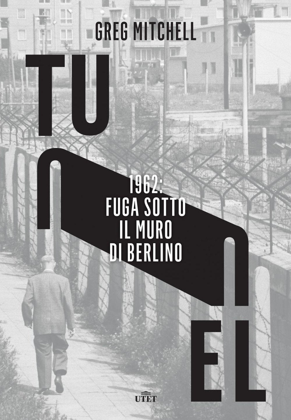 Tunnel. 1962: fuga sotto il muro di Berlino German history
