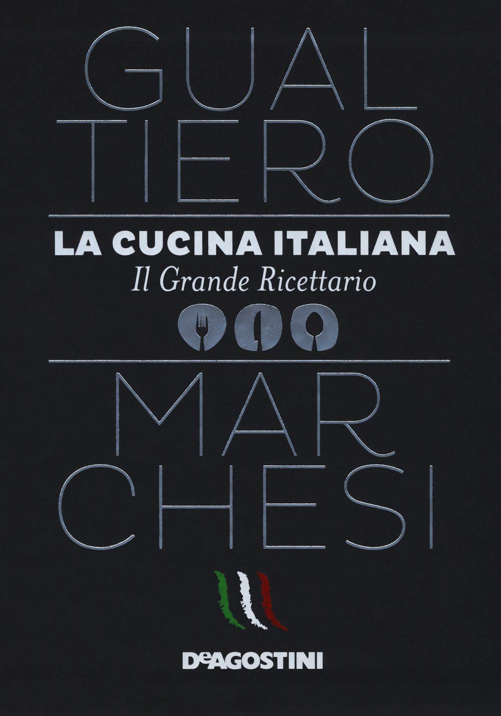 La cucina italiana. Il grande ricettario Leisure, Home & Garden