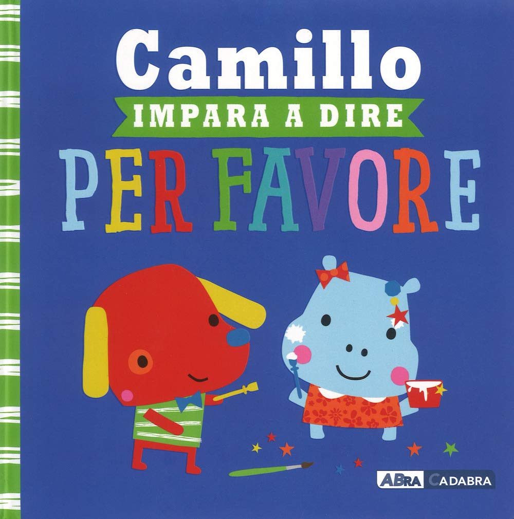 Camillo impara a dire per favore. Ediz. a colori book