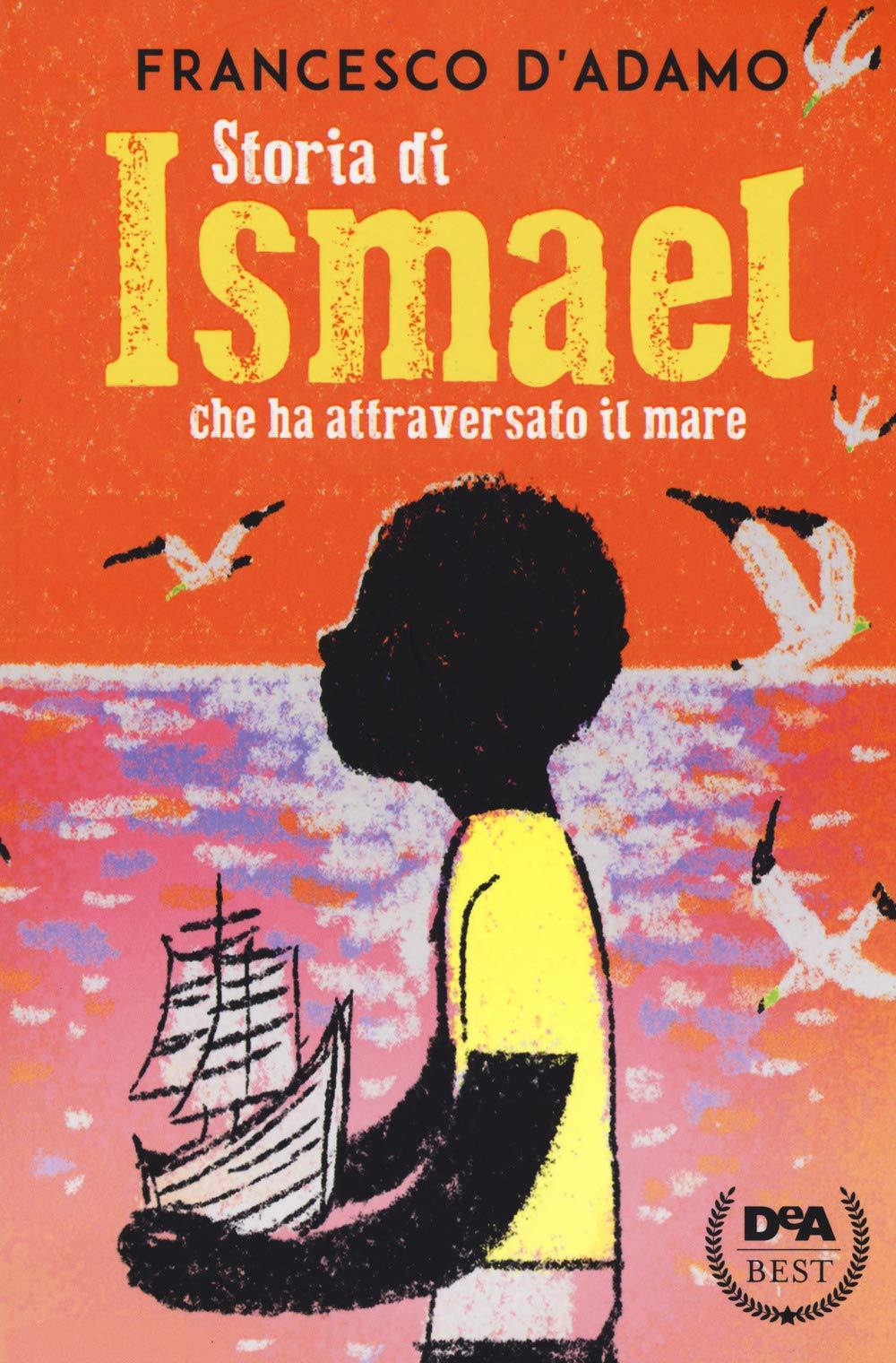 Storia di Ismael che ha attraversato il mare (DeA best) Non-fiction