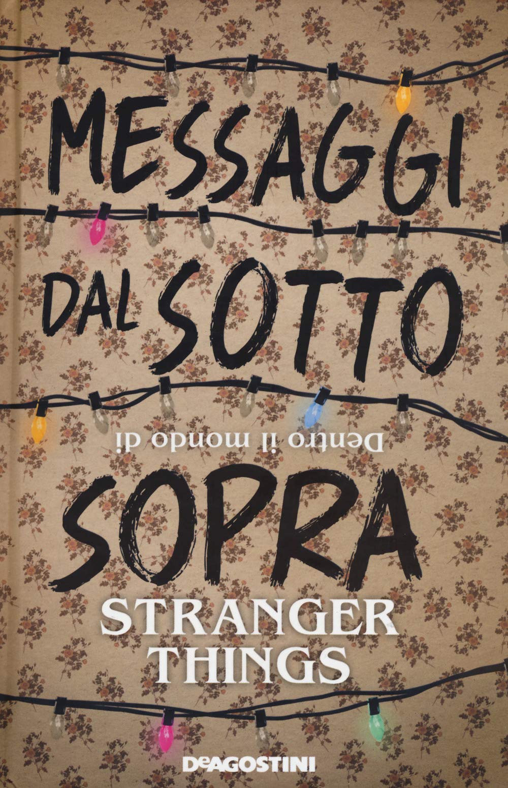 Messaggi dal sotto sopra. Dentro il mondo di Stranger Things book