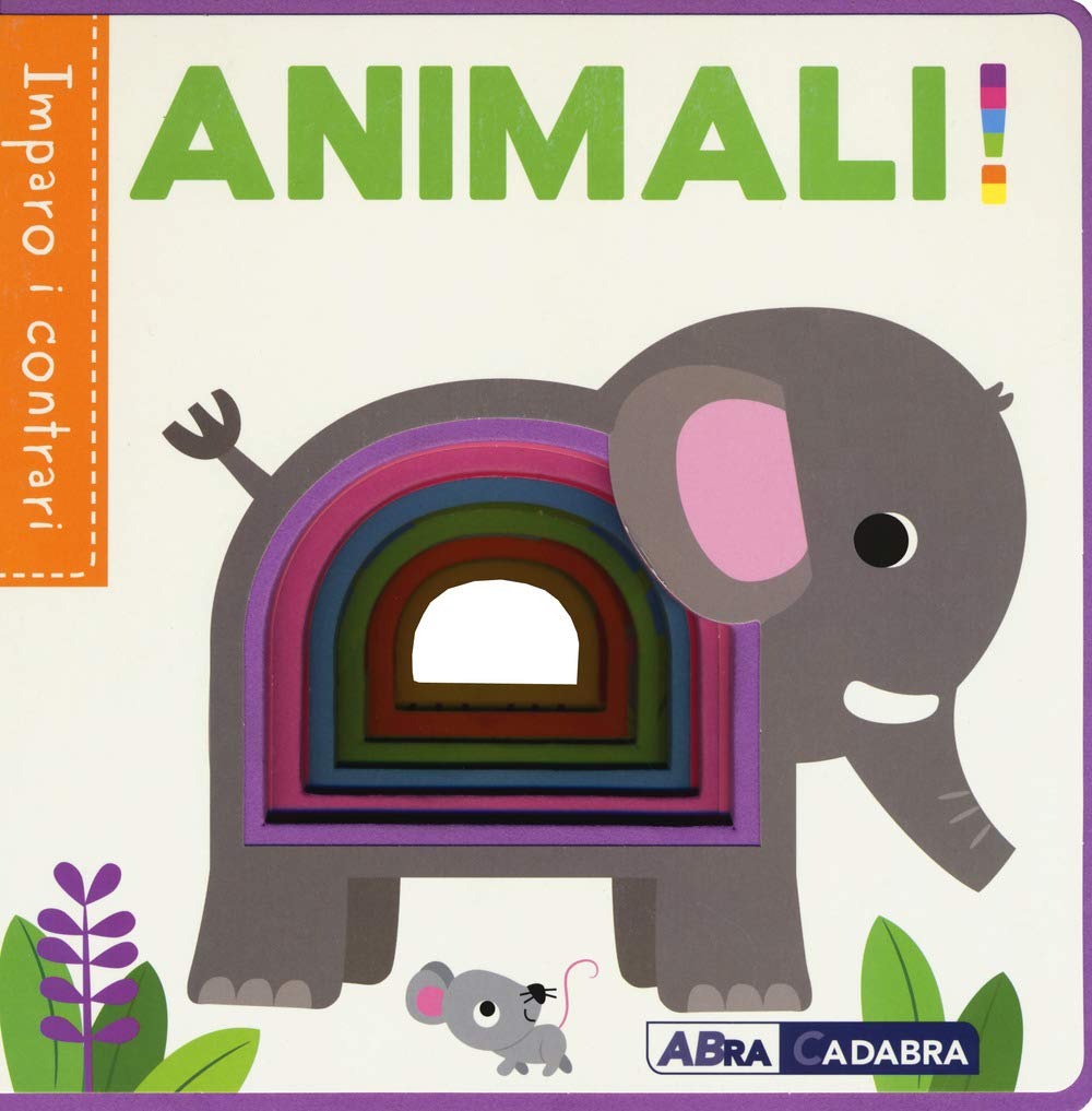 Animali! Imparo i contrari. Ediz. a colori book