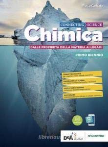 Connecting science. Chimica. Per il primo biennio delle Scuole superiori. Con e-book. Con espansione online (Vol. 1) book