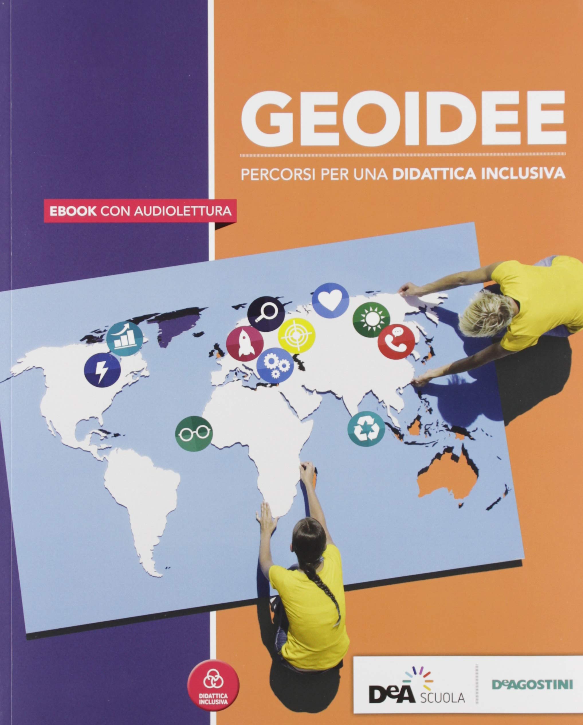 Obiettivo geografia. Geoidee. Percorsi per una didattica inclusiva BES. Per le Scuole superiori. Con e-book. Con espansione online book