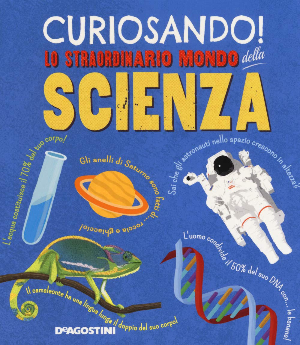 Curiosando! Lo straordinario mondo della scienza (Grandi libri) Non-fiction
