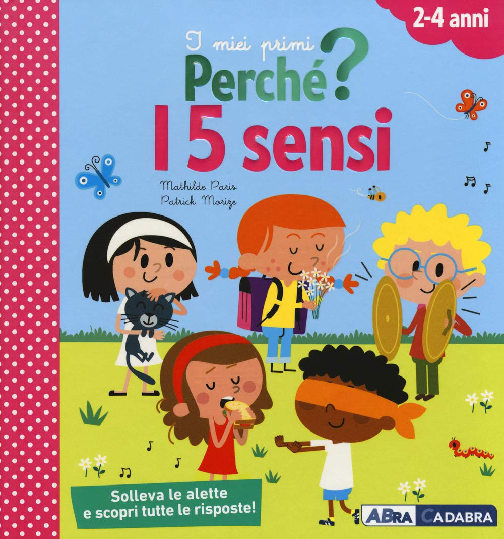 I 5 sensi. I miei primi perché? Ediz. a colori book