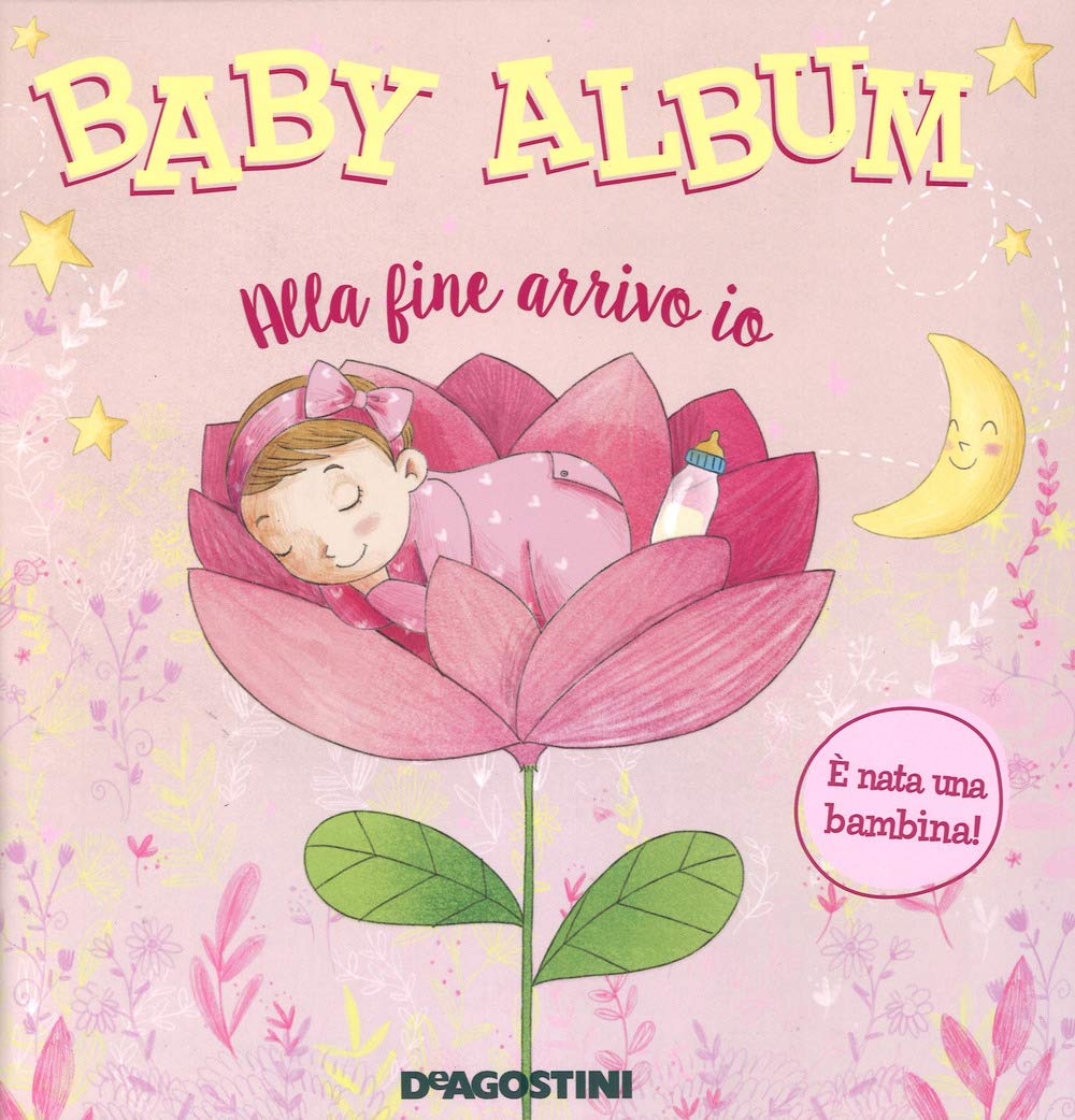 Baby album. Alla fine arrivo io. È nata una bambina! book