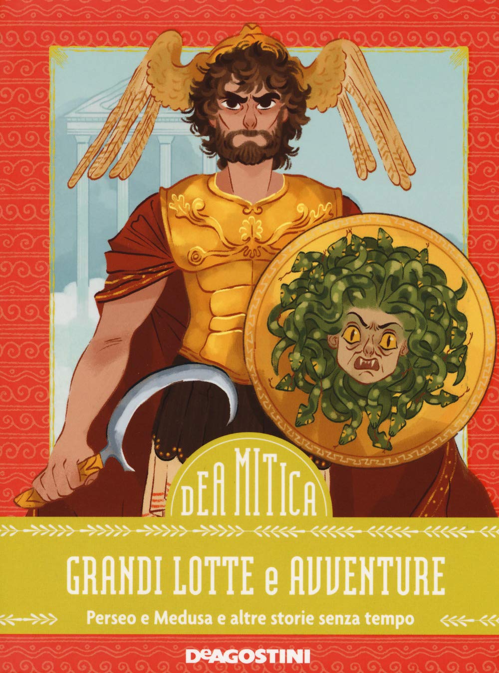 Grandi lotte e avventure. Perseo e Medusa e altre storie senza tempo (DeA Mitica) Fairy Tales & Legends