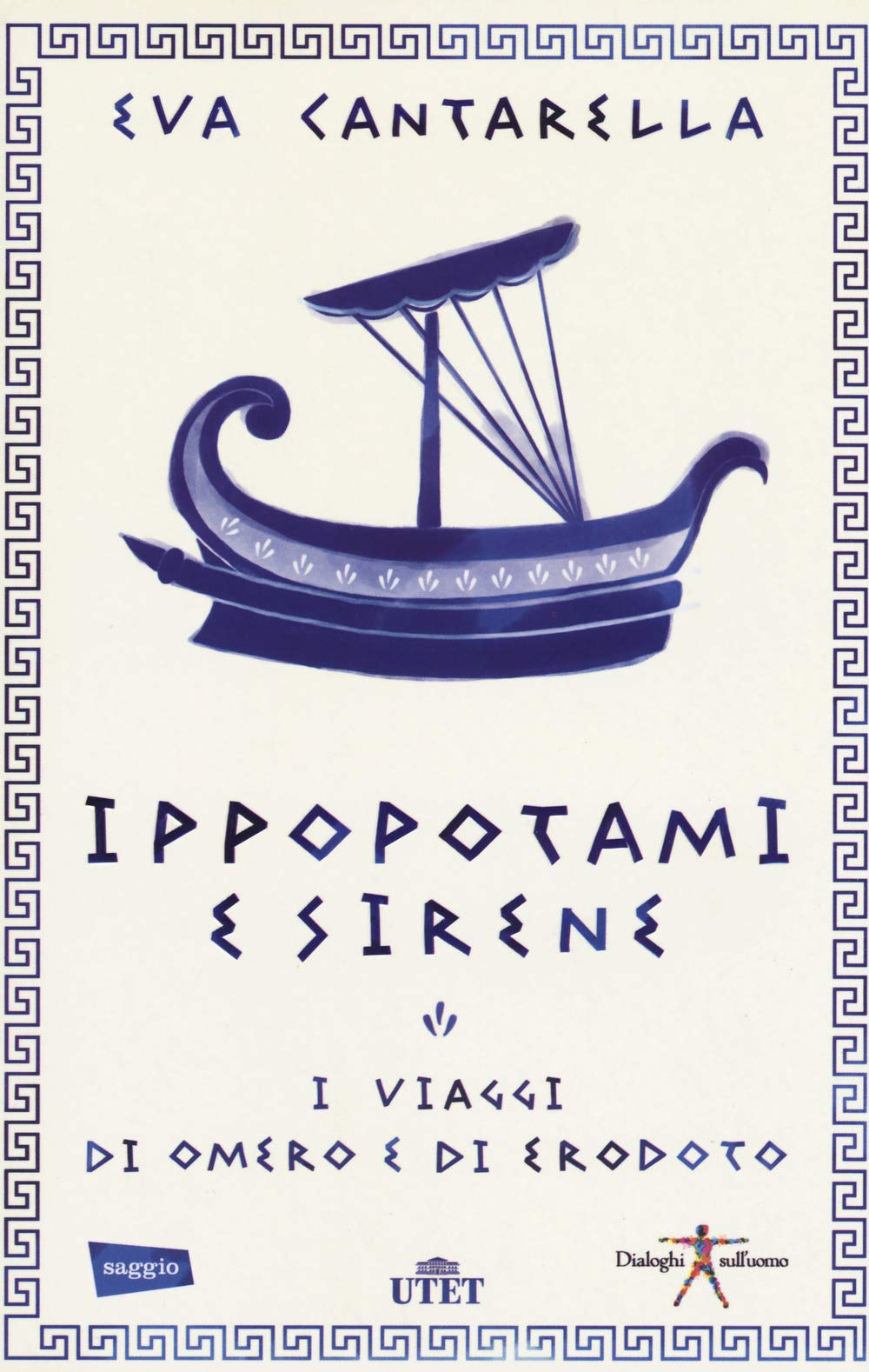 Ippopotami e sirene. I viaggi di Omero e di Erodoto (Dialoghi sull'uomo) Contemporary literature