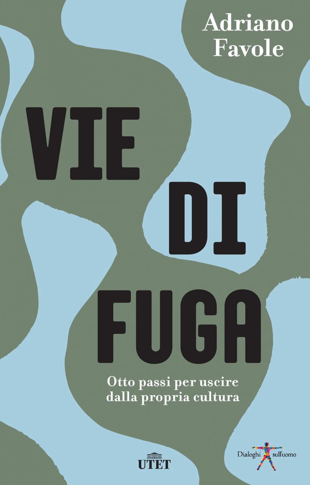 Vie di fuga. Otto passi per uscire dalla propria cultura Books