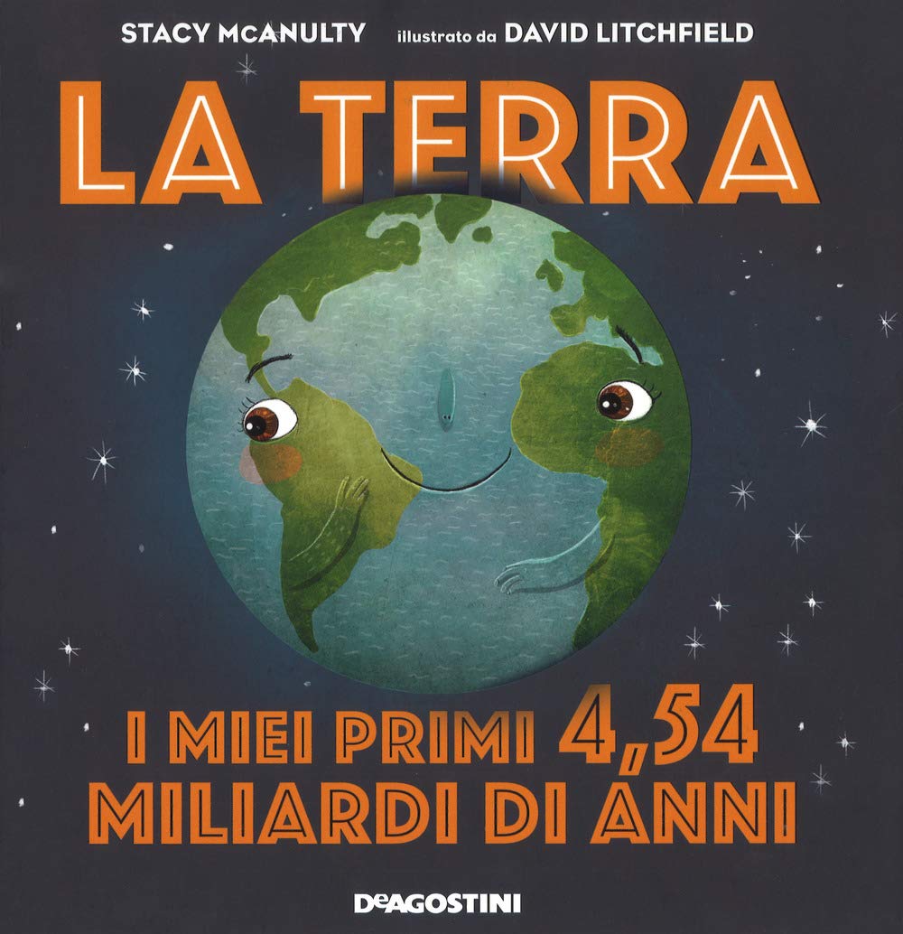 La terra. I miei primi 4.54 miliardi di anni. Ediz. a colori book