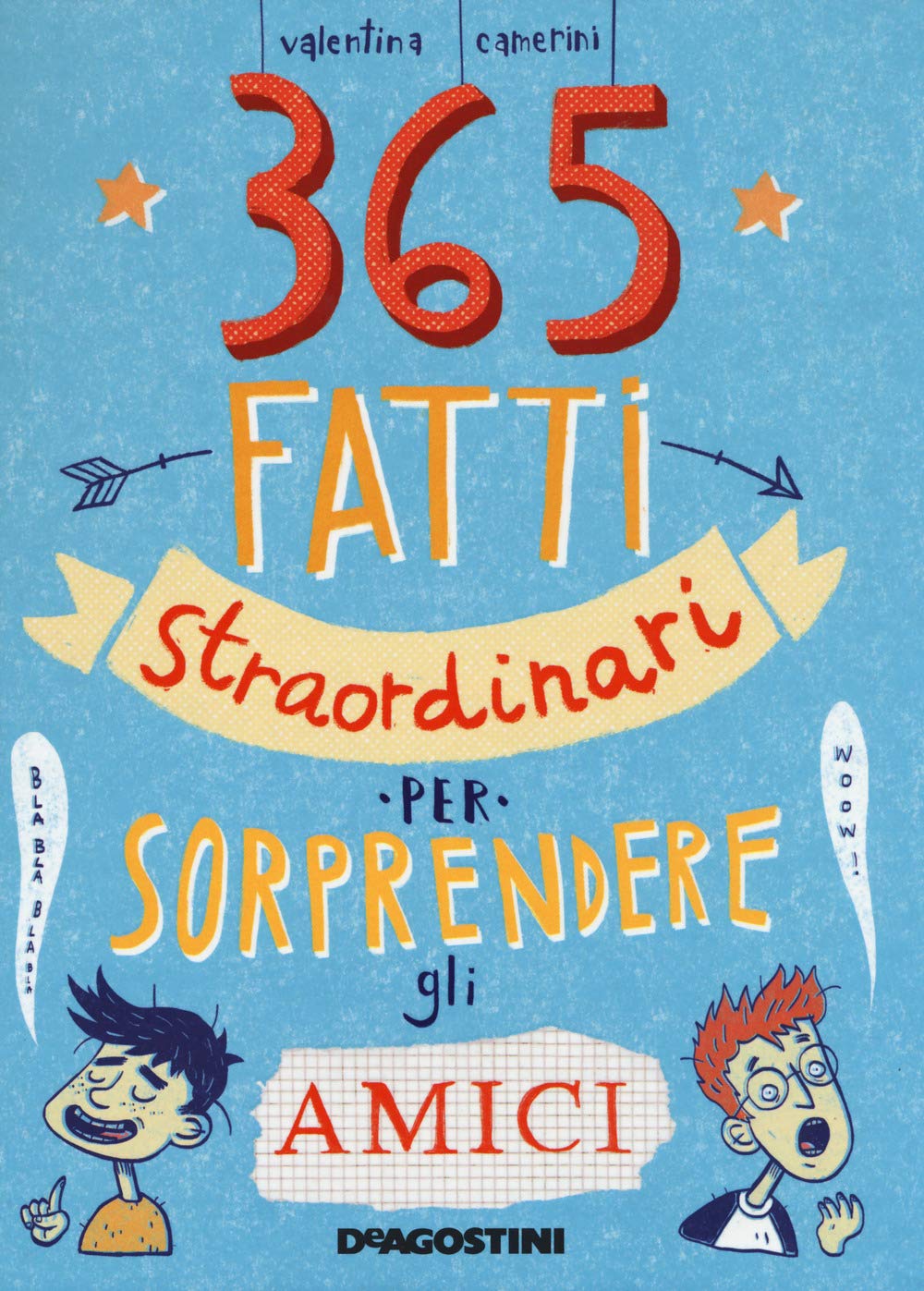 365 fatti straordinari per sorprendere gli amici book