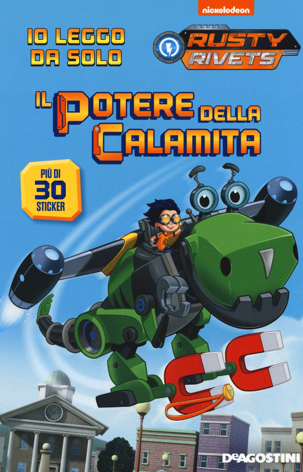 Il potere della calamita. Rusty Rivets. Con adesivi Tiptoi & Games