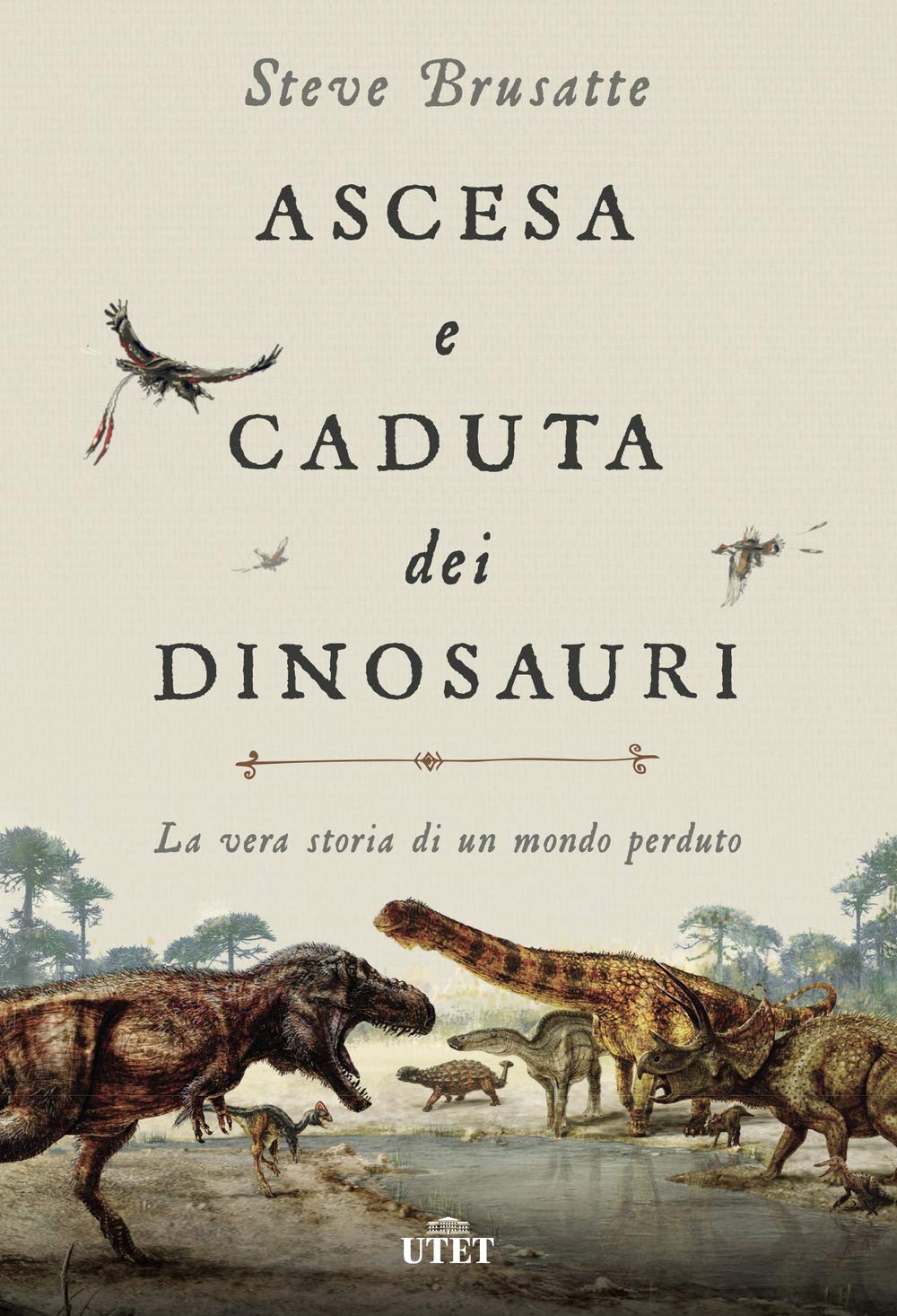Ascesa e caduta dei dinosauri. La vera storia di un mondo perduto. Con ebook book