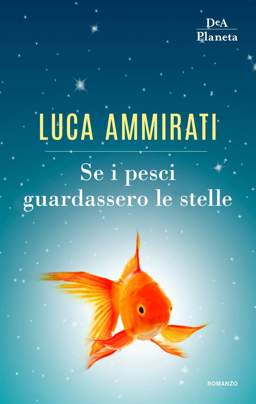 Se i pesci guardassero le stelle (Narrativa italiana) Contemporary literature