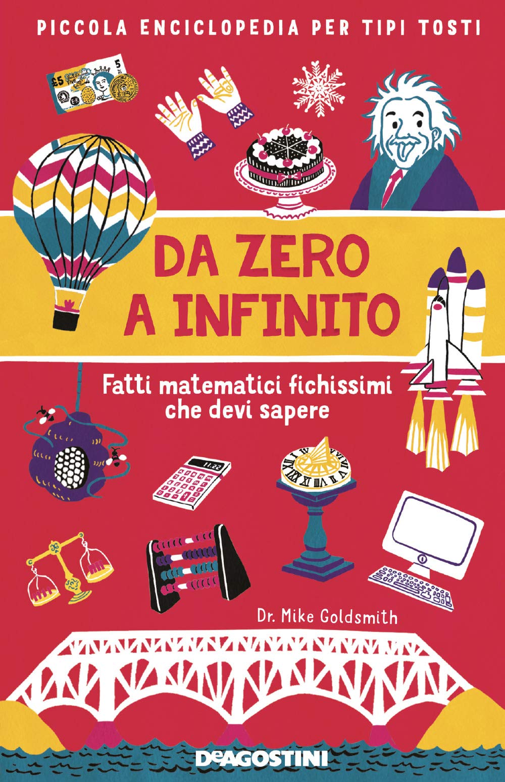 Da zero a infinito. Fatti matematici fichissimi che devi sapere. Piccola enciclopedia per tipi tosti Non-fiction