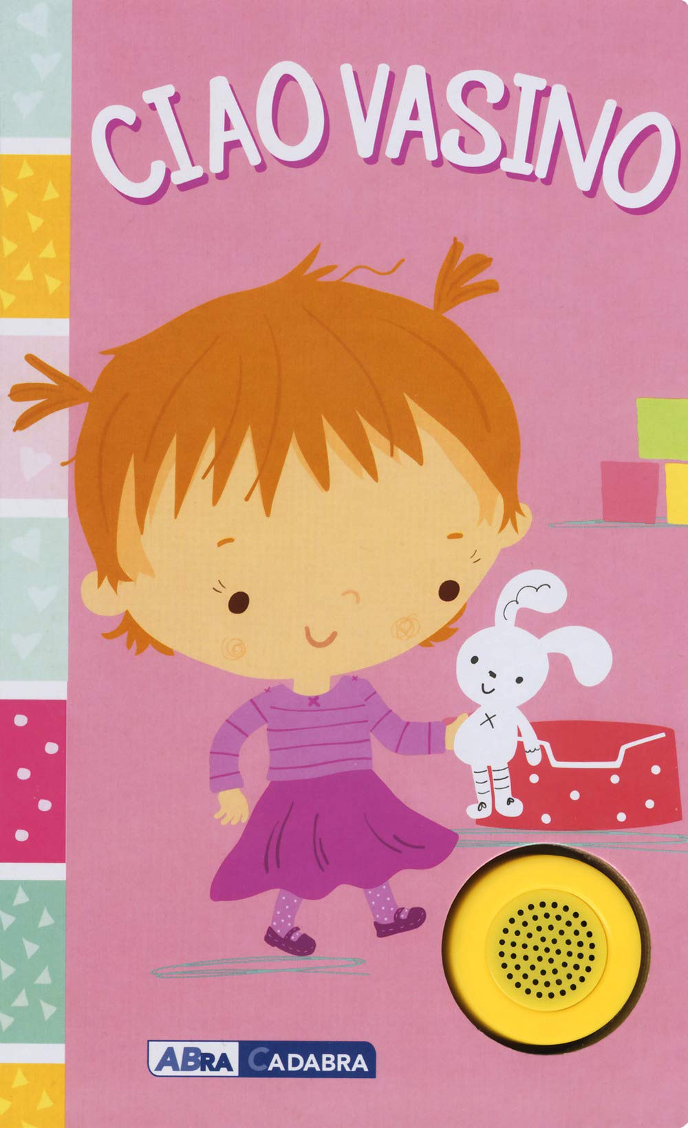 Ciao vasino. For girls. Ediz. a colori book