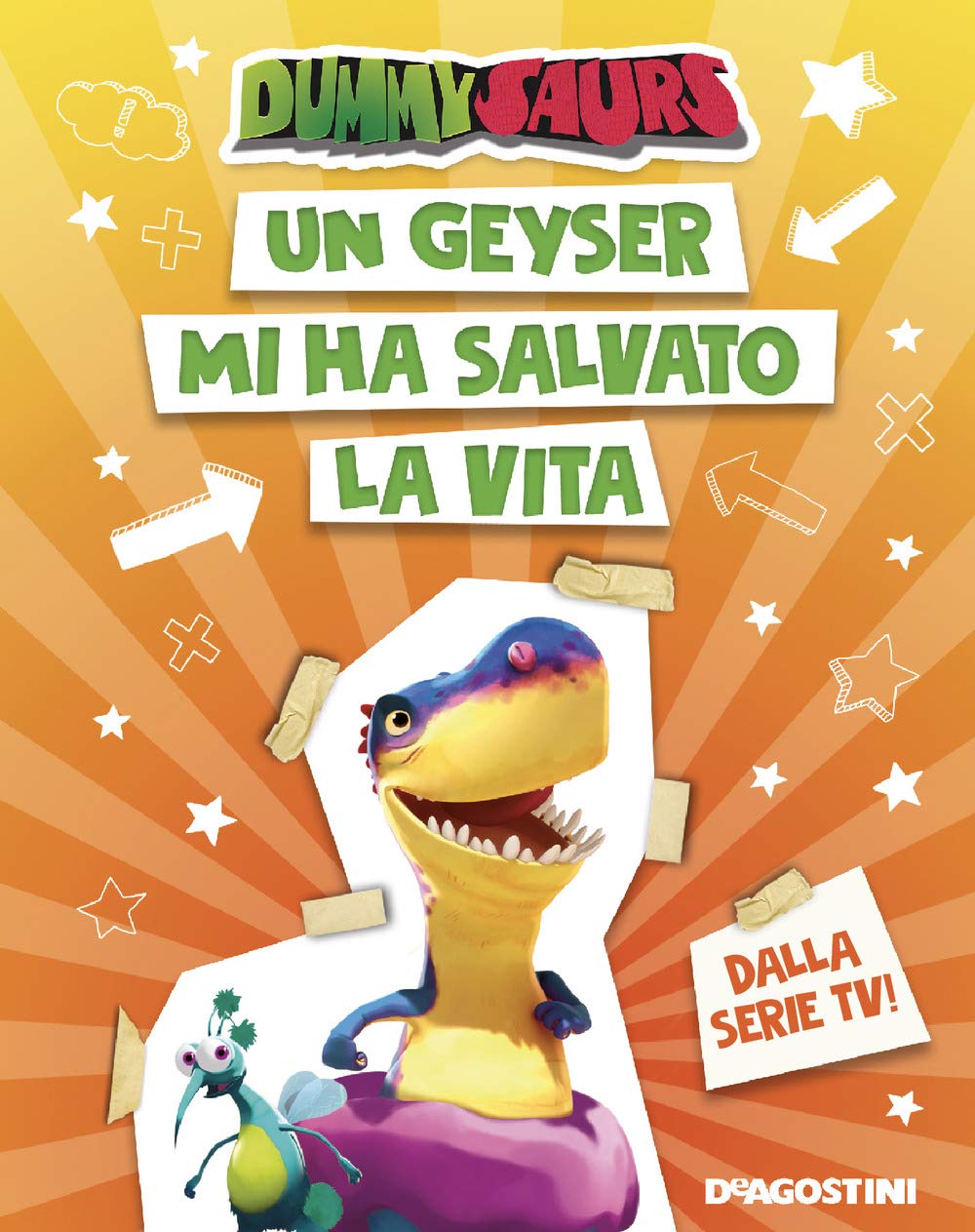 Un geyser mi ha salvato la vita. Dummysaurs. Ediz. a colori Novels & Short Stories