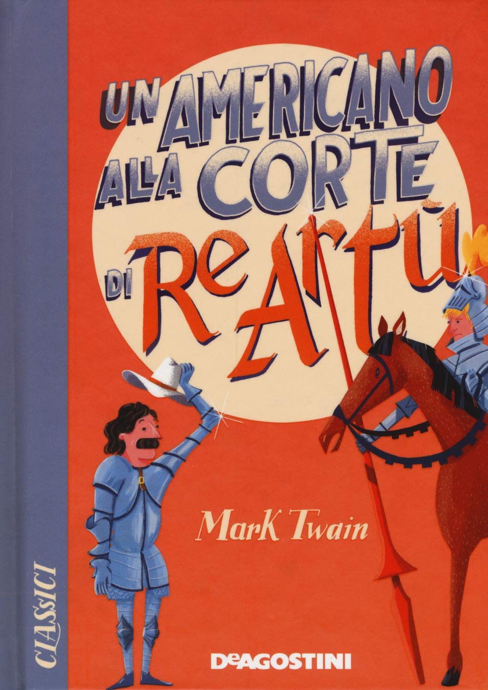 Un americano alla corte di re Artù (Classici) Novels & Short Stories