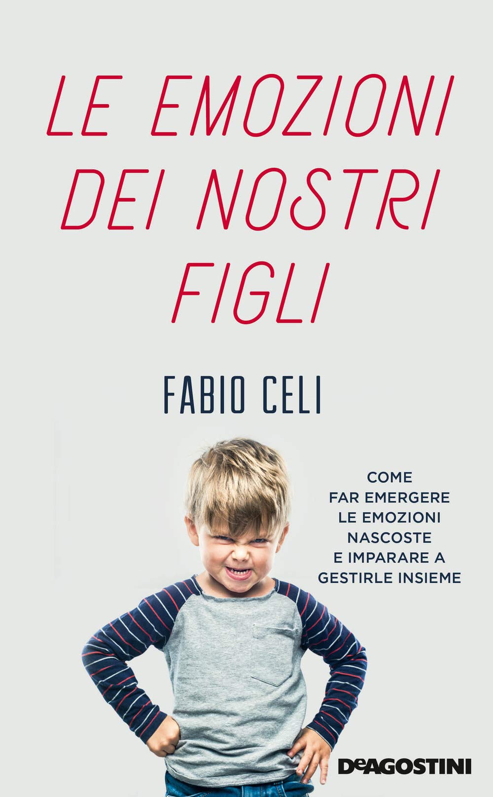 Le emozioni dei nostri figli. Come far emergere le emozioni nascoste e imparare a gestirle insieme Psychology