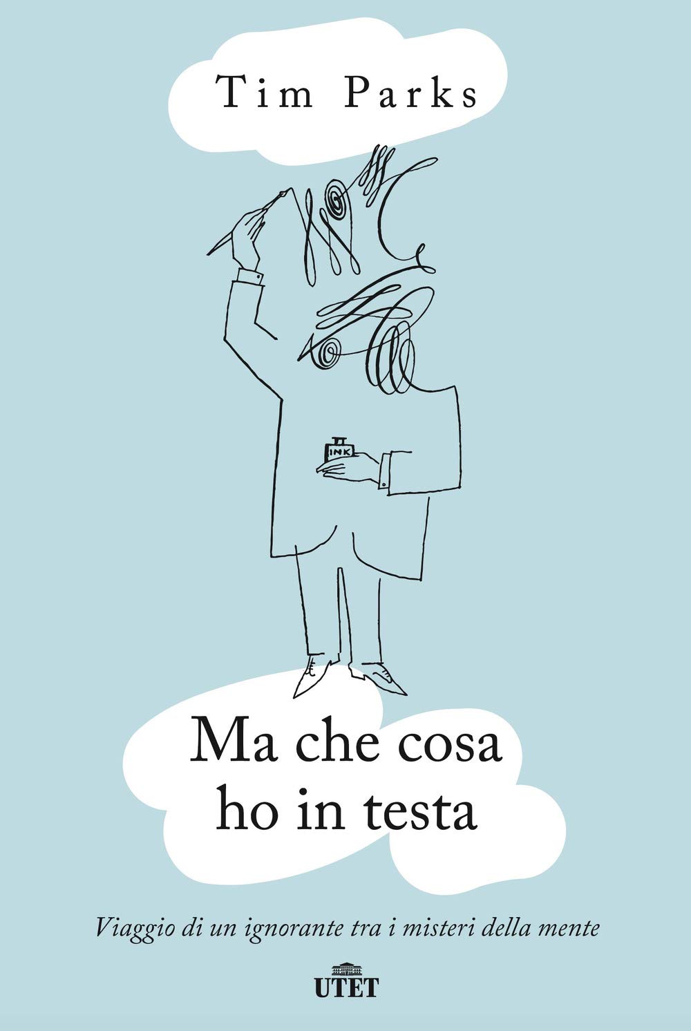 Ma che cosa ho in testa. Viaggio di un ignorante tra i misteri della mente Essays & Short Stories