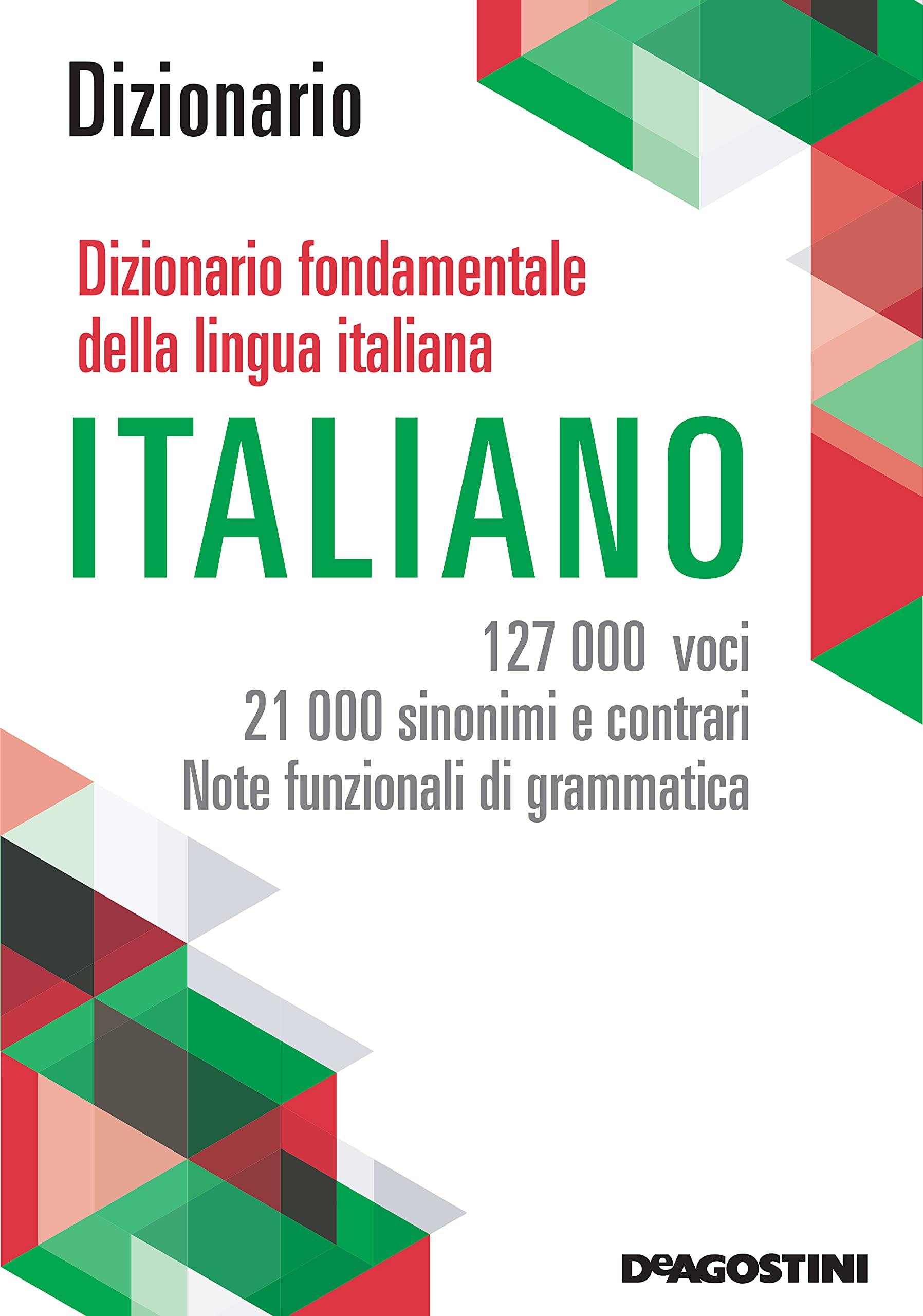Maxi dizionario fondamentale della lingua italiana. 127.000 voci, 21.000 sinonimi e contrari, note funzionali di grammatica book