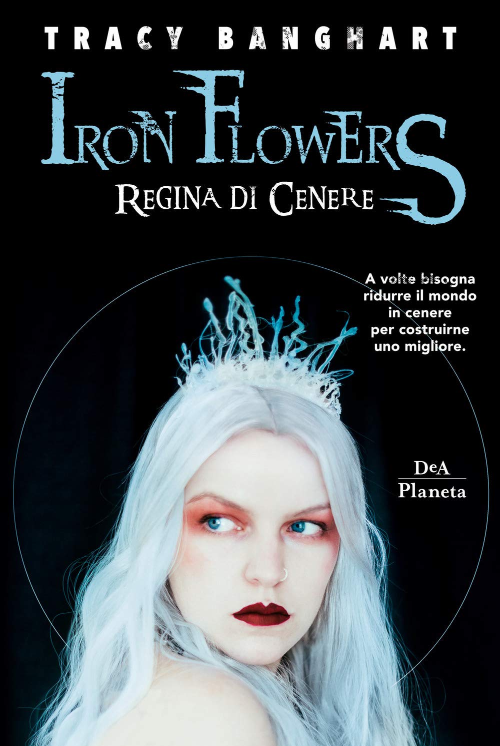 Regina di cenere. Iron Flowers book
