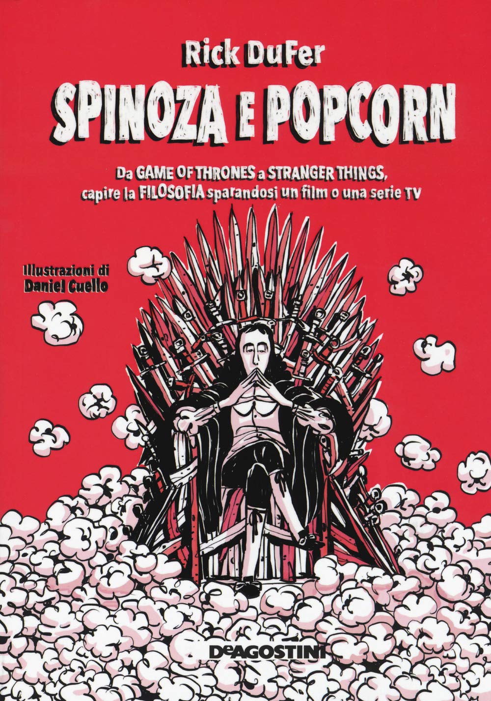 Spinoza e popcorn. Da Game of Thrones a Stranger Things, capire la filosofia sparandosi un film o una serie TV Film & Music