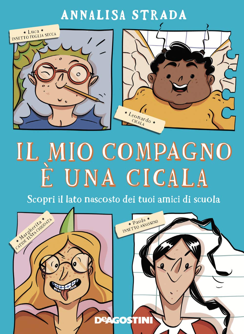 Il mio compagno è una cicala. Scopri il lato nascosto dei tuoi amici di scuola Non-fiction