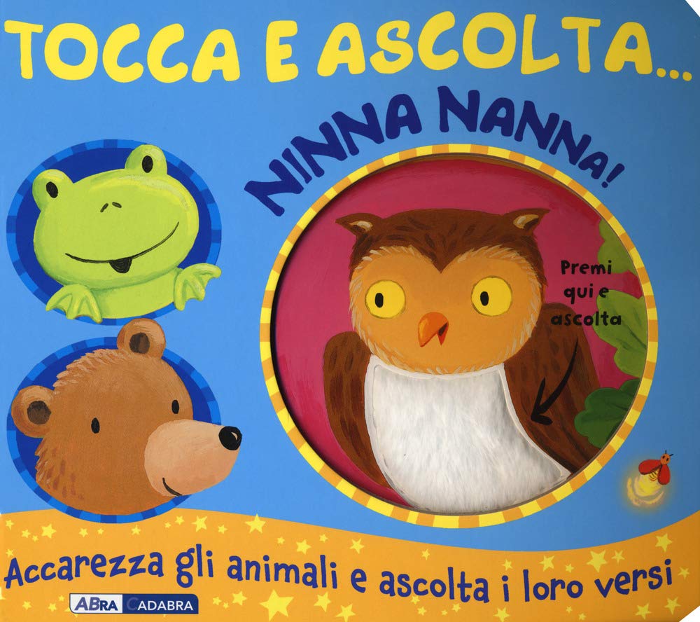 Ninna nanna! Tocca e ascolta.... Ediz. a colori book